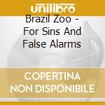Brazil Zoo - For Sins And False Alarms cd