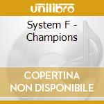 System F - Champions cd musicale di F Ststem
