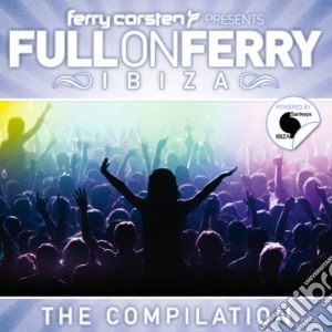Ferry Corsten - Full On Ferry Ibiza (2 Cd) cd musicale di Ferry Corsten