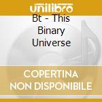 Bt - This Binary Universe cd