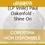 (LP Vinile) Paul Oakenfold - Shine On lp vinile