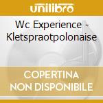 Wc Experience  - Kletspraotpolonaise cd
