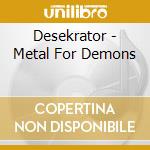 Desekrator - Metal For Demons cd