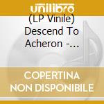 (LP Vinile) Descend To Acheron - Transience Of Flesh vinile
