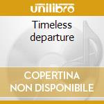 Timeless departure cd