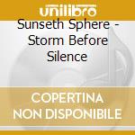 Sunseth Sphere - Storm Before Silence cd musicale di Sunseth Sphere