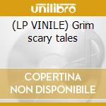 (LP VINILE) Grim scary tales cd