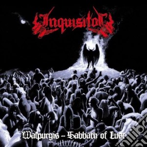 Inquisitor - Walpurgis - Sabbath Of Lust cd musicale di Inquisitor