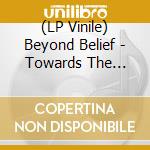 (LP Vinile) Beyond Belief - Towards The Diabolical Experiment vinile