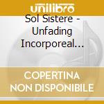 Sol Sistere - Unfading Incorporeal Vacuum cd