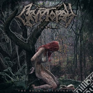 Cryptopsy - The Book Of Suffering - Tome 1 cd musicale di Cryptopsy
