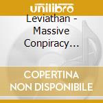 Leviathan - Massive Conpiracy Again St All Life cd
