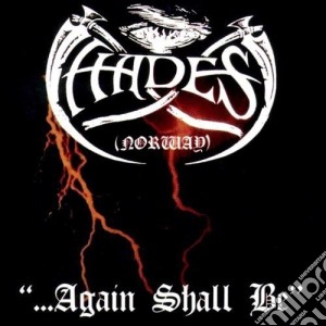 Hades - ...Again Shall Be cd musicale di Hades