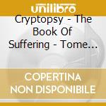 Cryptopsy - The Book Of Suffering - Tome Ii cd musicale di Cryptopsy