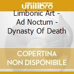 Limbonic Art - Ad Noctum - Dynasty Of Death cd