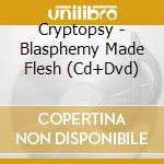 Cryptopsy - Blasphemy Made Flesh (Cd+Dvd) cd musicale