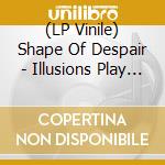 (LP Vinile) Shape Of Despair - Illusions Play (2 Lp) lp vinile