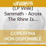 (LP Vinile) Sammath - Across The Rhine Is Only Death lp vinile