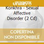 Konkhra - Sexual Affective Disorder (2 Cd) cd