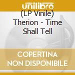 (LP Vinile) Therion - Time Shall Tell vinile