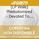 (LP Vinile) Phlebotomized - Devoted To God - White Edition vinile