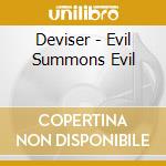 Deviser - Evil Summons Evil cd