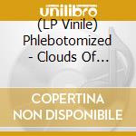 (LP Vinile) Phlebotomized - Clouds Of Confusion vinile