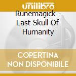 Runemagick - Last Skull Of Humanity cd