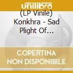 (LP Vinile) Konkhra - Sad Plight Of Lucifer vinile