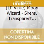 (LP Vinile) Moon Wizard - Sirens. Transparent Red/Black Marble Vinyl vinile