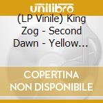(LP Vinile) King Zog - Second Dawn - Yellow Edition vinile