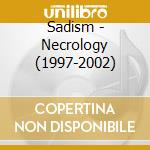 Sadism - Necrology (1997-2002) cd