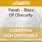 Pariah - Blaze Of Obscurity cd