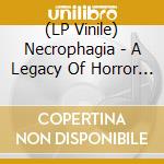 (LP Vinile) Necrophagia - A Legacy Of Horror (2 Lp) vinile