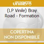 (LP Vinile) Bray Road - Formation vinile