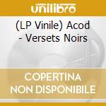 (LP Vinile) Acod - Versets Noirs vinile