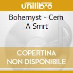Bohemyst - Cern A Smrt cd