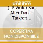 (LP Vinile) Sun After Dark - Tatkraft ('Cristallo' Glitter Vinyl) vinile
