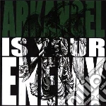 Arkangel - Is Your Enemy cd