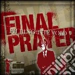 Final Prayer - Filling The Void cd