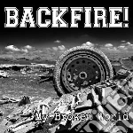 Backfire! - My Broken World cd