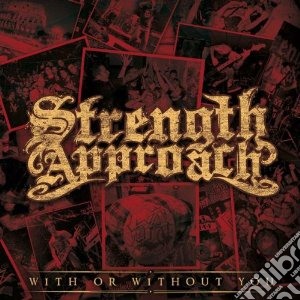Strenght Approach - With Or Without You cd musicale di Approach Strenght