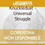 Knuckledust - Universal Struggle cd
