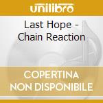 Last Hope - Chain Reaction cd