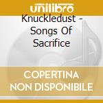 Knuckledust - Songs Of Sacrifice cd