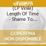 (LP Vinile) Length Of Time - Shame To This Weakness Modern World vinile