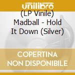 (LP Vinile) Madball - Hold It Down (Silver) lp vinile