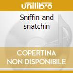 Sniffin and snatchin cd