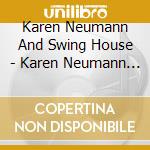 Karen Neumann And Swing House - Karen Neumann And Swing House cd