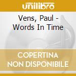 Vens, Paul - Words In Time cd